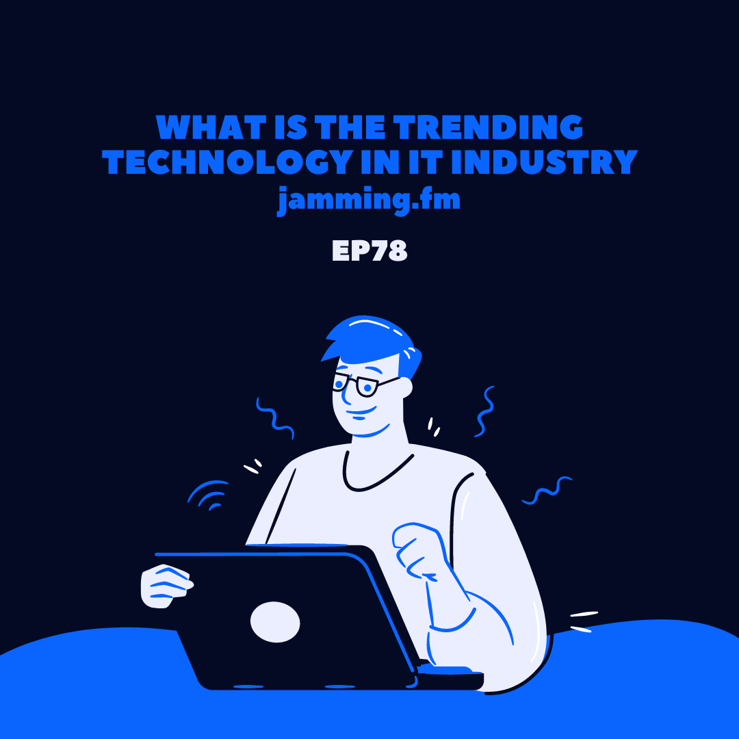 ep78:IT業界で何が流行ってるの？- Featured Shot