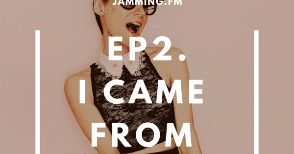 ep2:「jamming.fmから来ました!」